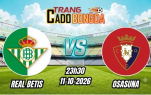 Soi kèo nhà cái Real Betis vs Osasuna 23h30 - 11/10/2026